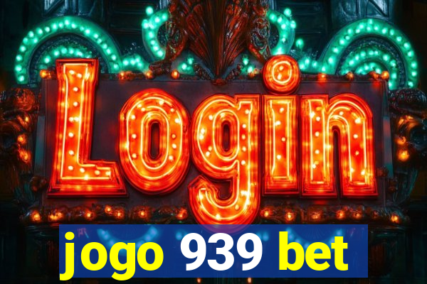 jogo 939 bet